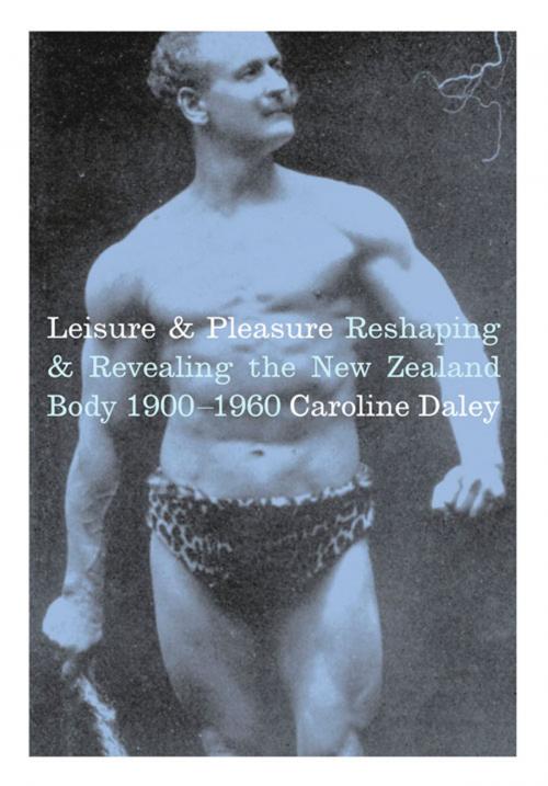 Cover of the book Leisure and Pleasure by Caroline Daley, Auckland University Press