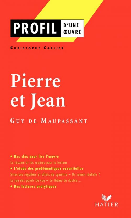 Cover of the book Profil - Maupassant (Guy de) : Pierre et Jean by Christophe Carlier, Georges Decote, Guy de Maupassant, Hatier