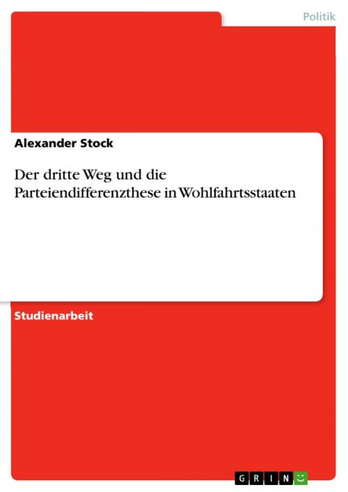 Cover of the book Der dritte Weg und die Parteiendifferenzthese in Wohlfahrtsstaaten by Alexander Stock, GRIN Verlag