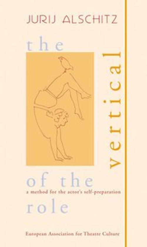 Cover of the book The Vertical of the Role by Jurij Alschitz, Christine Schmalor, AKT-ZENT