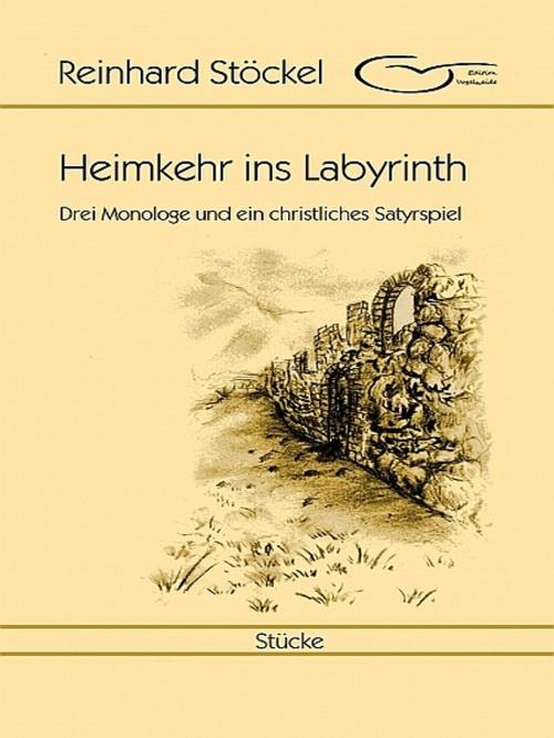 Cover of the book Heimkehr ins Labyrinth by Reinhard Stöckel, XinXii-GD Publishing