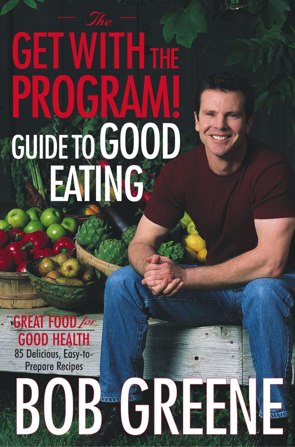 Big bigCover of The Get with the Program! Guide to Good Eating