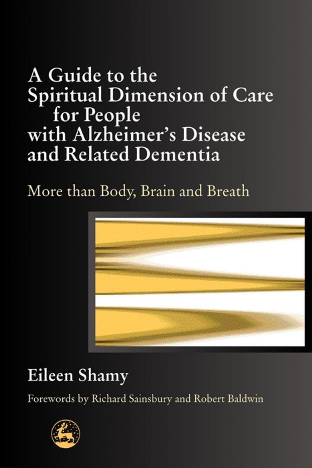 Big bigCover of A Guide to the Spiritual Dimension of Care for People with Alzheimer's Disease and Related Dementia