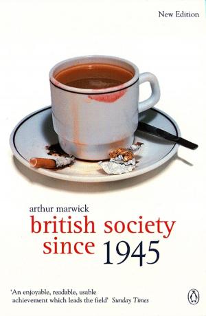 Cover of the book British Society Since 1945 by Benjamin Obler