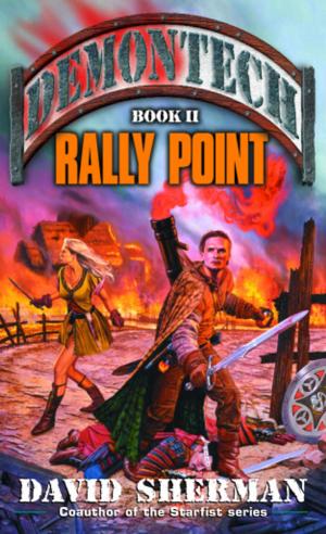 Cover of the book Demontech: Rally Point by Stephanie Smith