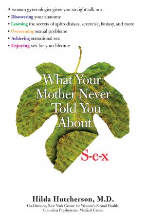 bigCover of the book What Your Mother Never Told You About Sex by 