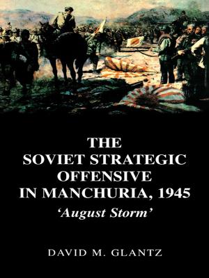 Book cover of The Soviet Strategic Offensive in Manchuria, 1945