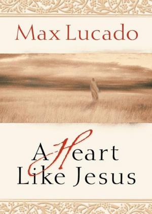 Cover of the book A Heart Like Jesus by Lysa TerKeurst