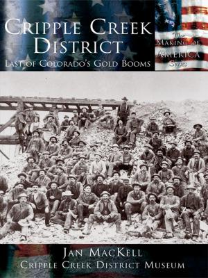 Cover of the book Cripple Creek District by Richard C. Saylor, Michael L. Sentz Jr.