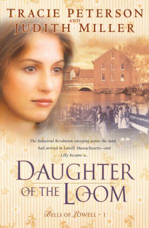 Book cover of Daughter of the Loom (Bells of Lowell Book #1)