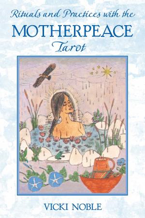 Cover of the book Rituals and Practices with the Motherpeace Tarot by David Hose, Takeko Hose