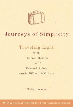 Cover of Journeys of Simplicity: Traveling Light with Thomas Merton, Bashō, Edward Abbey, Annie Dillard & Others