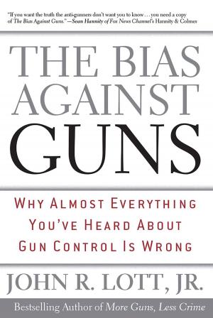 Cover of the book The Bias Against Guns by Rowan Scarborough
