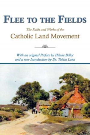 Cover of the book Flee to the Fields by Mgr. Richard Williamson, Dr. Peter Chojnowski, Christopher McCann