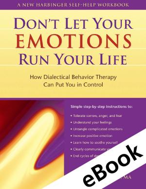Cover of the book Don't Let Your Emotions Run Your Life by Lauren J. Behrman, PhD, Jeffrey Zimmerman, PhD, ABPP