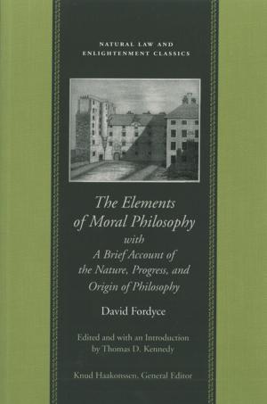 Cover of the book The Elements of Moral Philosophy, with A Brief Account of the Nature, Progress, and Origin of Philosophy by Laurence L. Bongie
