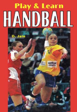 Cover of the book Play & learn Handball by N. Kumar