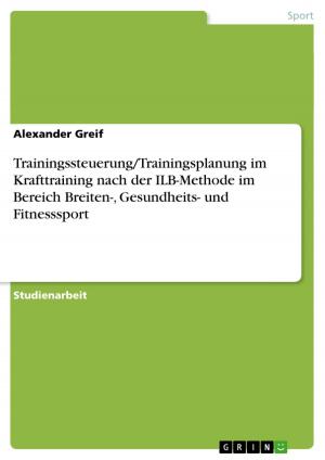 Cover of Trainingssteuerung/Trainingsplanung im Krafttraining nach der ILB-Methode im Bereich Breiten-, Gesundheits- und Fitnesssport