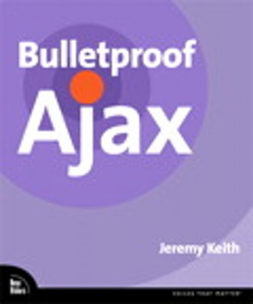 Cover of the book Bulletproof Ajax by Jeremy Keith, Pearson Education