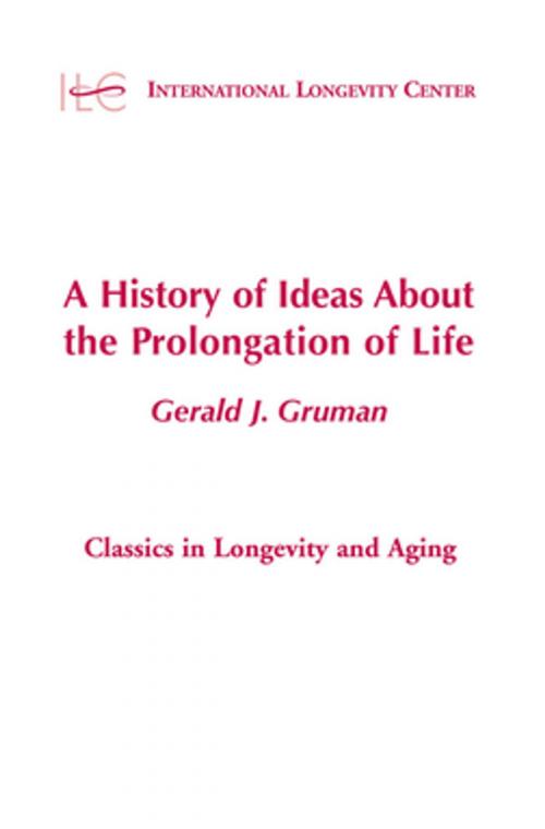 Cover of the book A History of Ideas About the Prolongation of Life by Gerald Gruman, MD, PhD, Springer Publishing Company