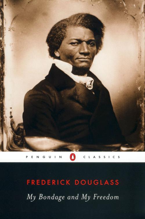Cover of the book My Bondage and My Freedom by Frederick Douglass, John David Smith, Penguin Publishing Group