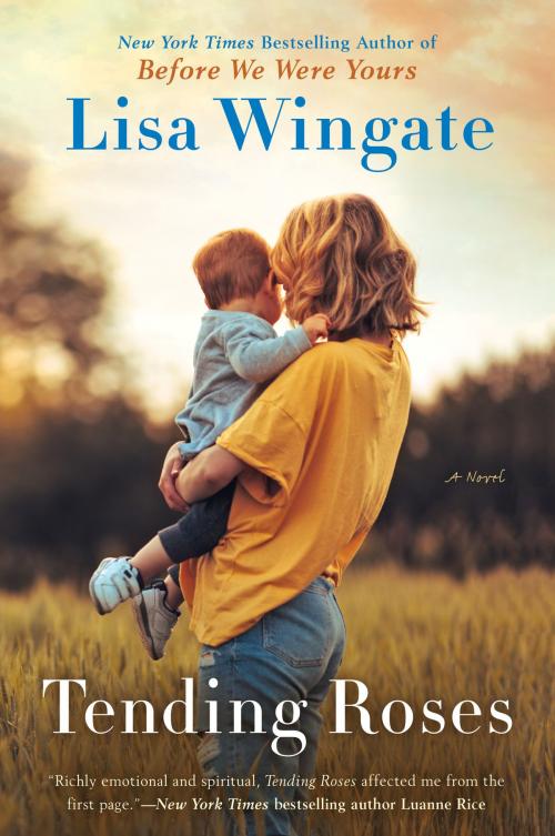 Cover of the book Tending Roses by Lisa Wingate, Penguin Publishing Group