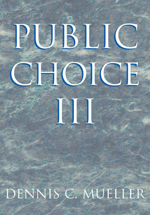 Cover of the book Public Choice III by Dennis C. Mueller, Cambridge University Press