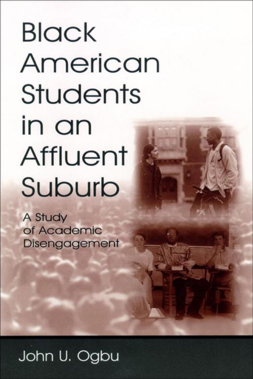 Cover of the book Black American Students in An Affluent Suburb by John U. Ogbu, With the Assist Davis, Taylor and Francis
