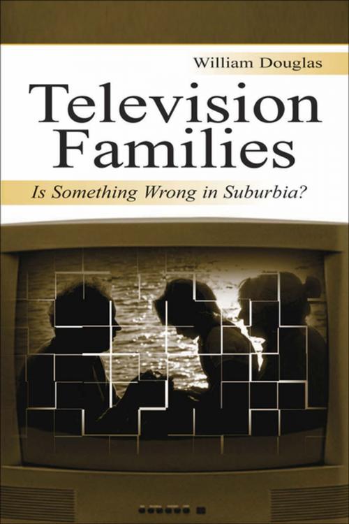 Cover of the book Television Families by William Douglas, Taylor and Francis
