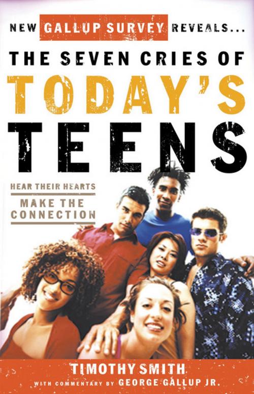 Cover of the book The Seven Cries of Today's Teens by Timothy Smith, Thomas Nelson