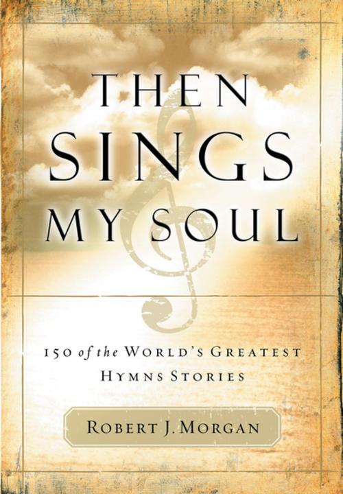 Cover of the book Then Sings My Soul by Robert Morgan, Thomas Nelson
