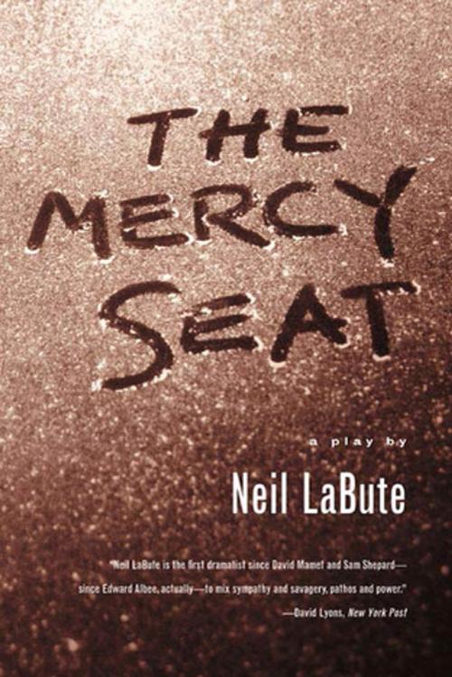 Cover of the book The Mercy Seat by Neil LaBute, Farrar, Straus and Giroux