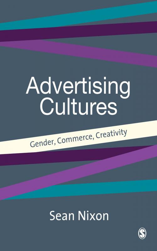 Cover of the book Advertising Cultures by Dr Sean Nixon, SAGE Publications