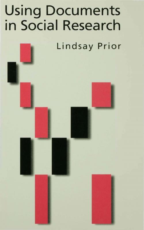 Cover of the book Using Documents in Social Research by Lindsay Prior, SAGE Publications