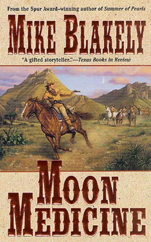 Cover of the book Moon Medicine by Mike Blakely, Tom Doherty Associates