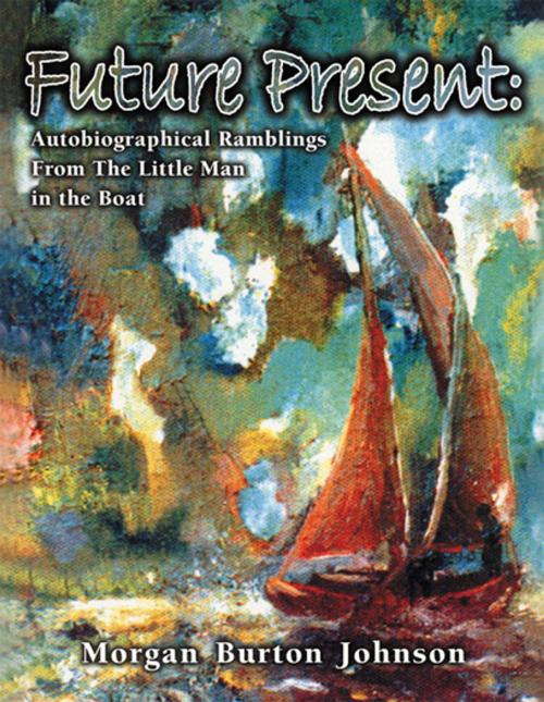 Cover of the book Future Present by Morgan Burton Johnson, Xlibris US