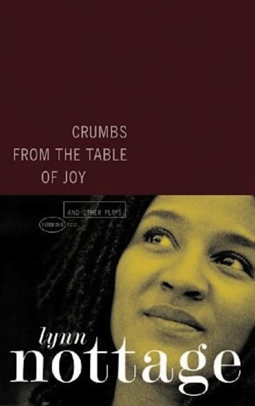 Cover of the book Crumbs from the Table of Joy and Other Plays by Lynn Nottage, Theatre Communications Group