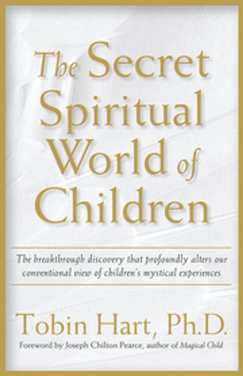 Cover of the book The Secret Spiritual World of Children by Tobin Hart, PhD, New World Library