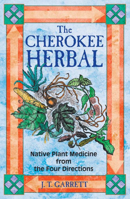 Cover of the book The Cherokee Herbal by J. T. Garrett, Inner Traditions/Bear & Company