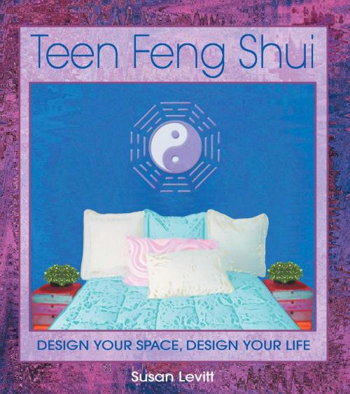 Cover of the book Teen Feng Shui by Susan Levitt, Inner Traditions/Bear & Company