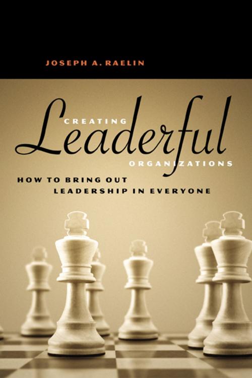 Cover of the book Creating Leaderful Organizations by Joseph A. Raelin, Berrett-Koehler Publishers