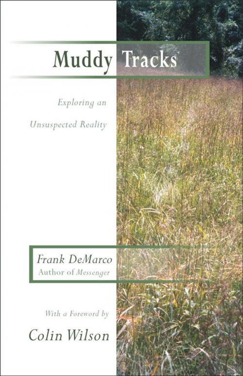 Cover of the book Muddy Tracks: Exploring an Unsuspected Reality by DeMarco, Frank, Hampton Roads Publishing
