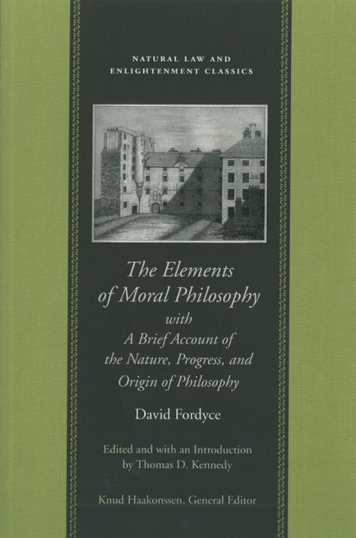 Cover of the book The Elements of Moral Philosophy, with A Brief Account of the Nature, Progress, and Origin of Philosophy by David Fordyce, Liberty Fund Inc.