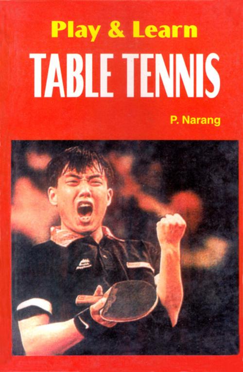 Cover of the book Play & learn Table Tennis by P. Narang, Khel Sahitya Kendra