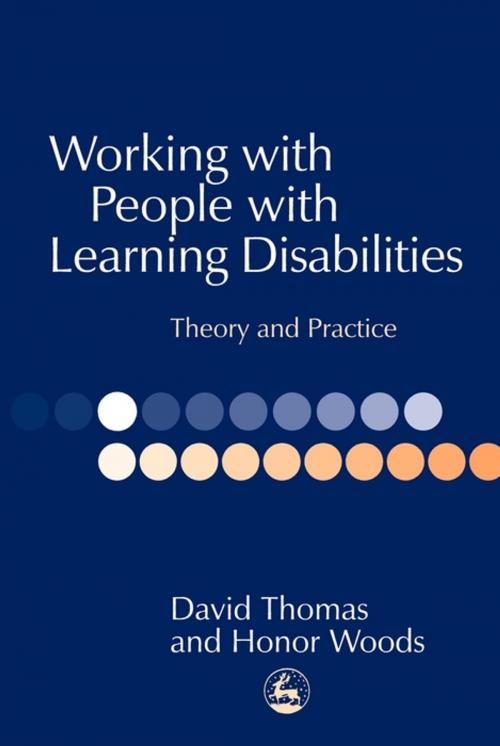 Cover of the book Working with People with Learning Disabilities by Honor Woods, David Thomas, Jessica Kingsley Publishers