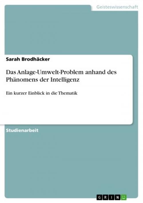 Cover of the book Das Anlage-Umwelt-Problem anhand des Phänomens der Intelligenz by Sarah Brodhäcker, GRIN Verlag