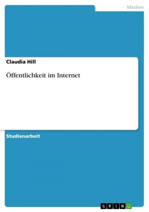 Cover of the book Öffentlichkeit im Internet by Claudia Hill, GRIN Verlag