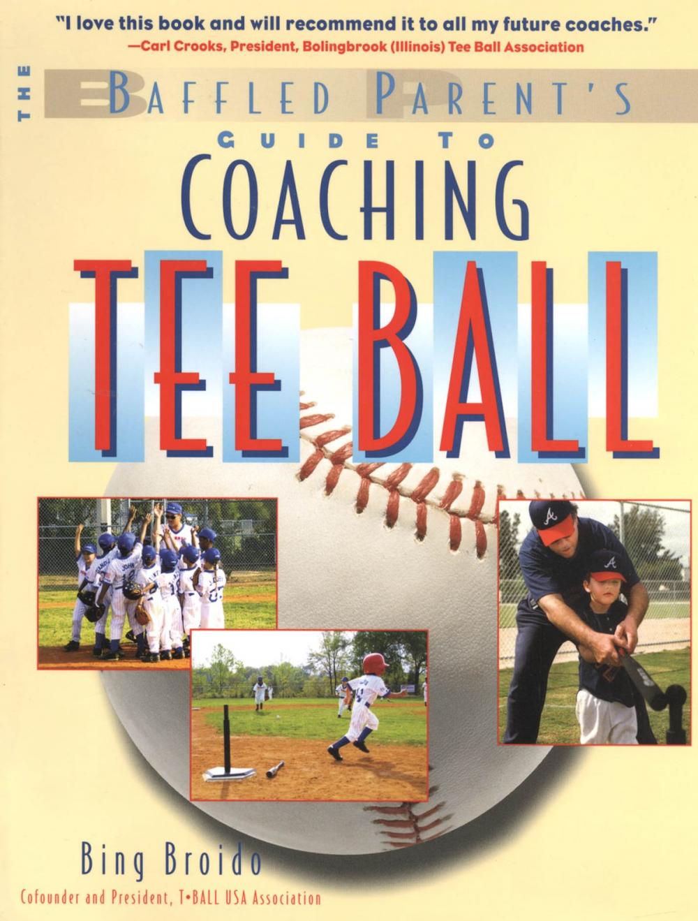 Big bigCover of The Baffled Parent's Guide to Coaching Tee Ball