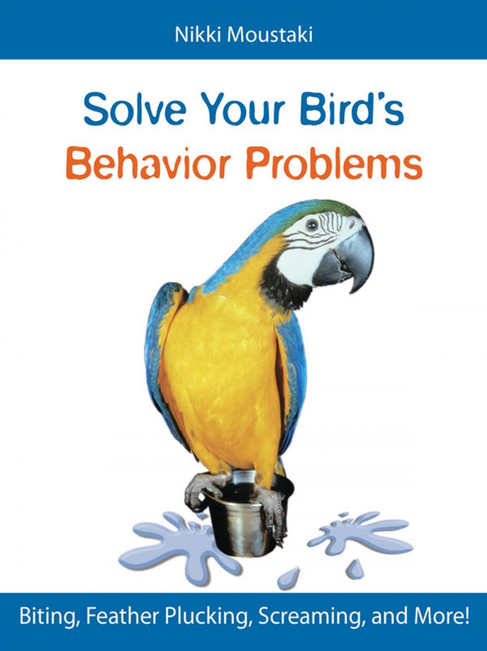 Big bigCover of Solve Your Bird's Behavior Problems