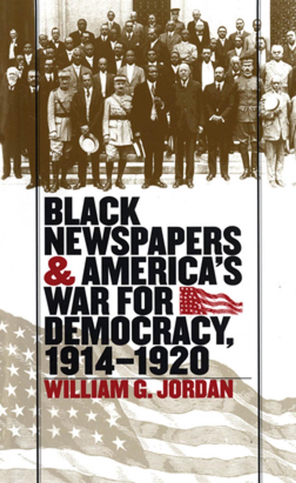 Big bigCover of Black Newspapers and America's War for Democracy, 1914-1920